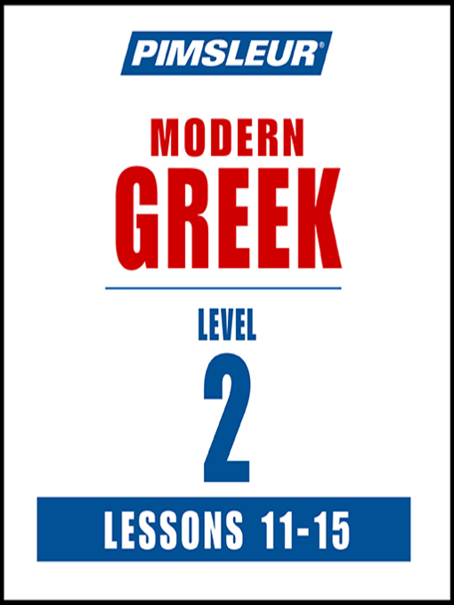 Title details for Pimsleur Greek Level 2 Lessons 11-15 MP3 by Pimsleur - Available